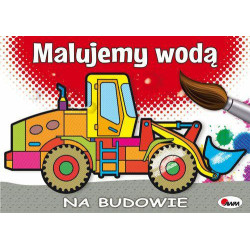 MALUJEMY WODĄ NA BUDOWIE